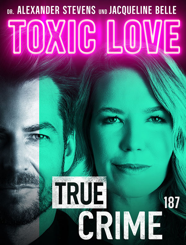 Toxic Love - die Show - True Crimes